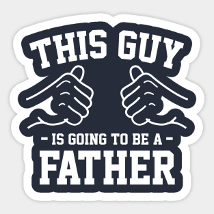 This guy is going to be a father Sticker